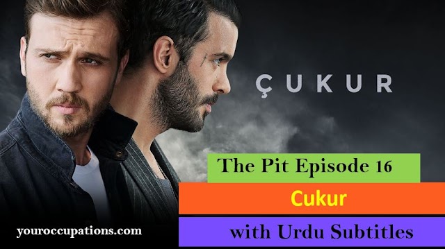   The Pit Cukur Episode 16 With Urdu Subtitles