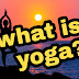 What is yoga?|Types of yoga?|Importance of yoga in life.