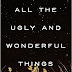 All The Ugly and Wonderful Things Review