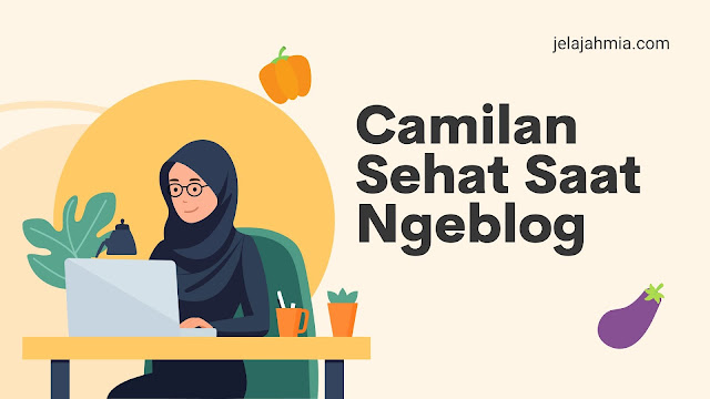 Camilan Sehat Saat Ngeblog