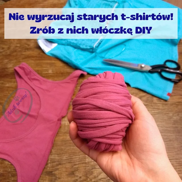 włóczka DIY z bluzek i koszulek - Akcja:Reperacja u Adzika