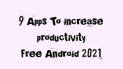 Best Free Android Apps List 2021 to increase productivity