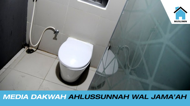 Adab dan Etika Buang Air Kecil dan Besar di WC