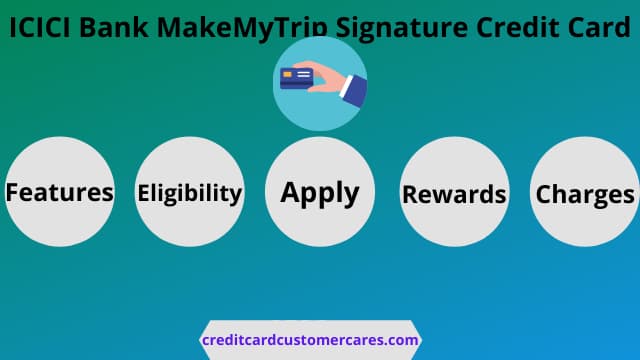 Icici Bank Makemytrip Signature Credit Card Benefits Features Offers