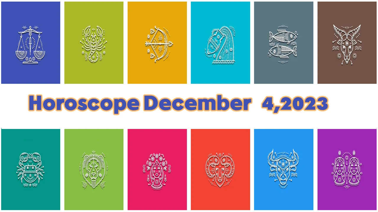 horoscope Monday, December 4, 2023