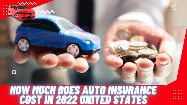 What Will Car Insurance Cost in the United States in 2022?