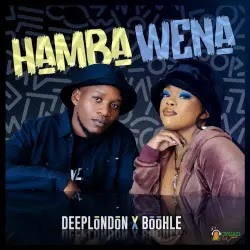 Deep London & Boohle – Hamba Wena (2022)