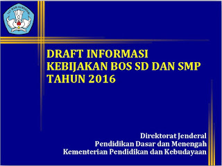 Draf Informasi Kebijakan BOS SD dan SMP Tahun 2016