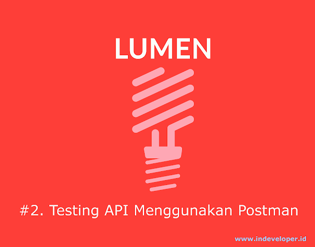 Tutorial Melakukan Testing API Menggunakan Postman