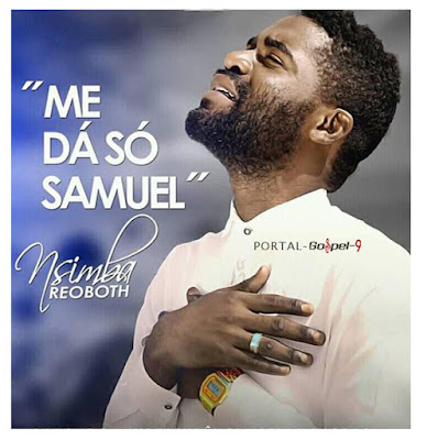 Baixar Nsimba Reoboth - Me Dá Só Samuel (Gospel)