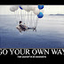 Go your own way