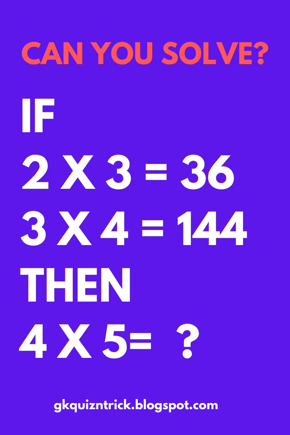 If 2 x 3 = 36,  3 x 4 = 144 then 4 x 5=  ? Maths Puzzles Questions