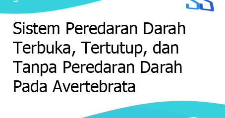 Sistem Peredaran Darah Terbuka Tertutup dan Tanpa 