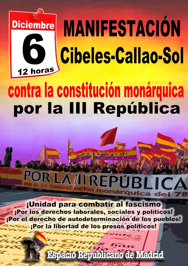 Contra la constitución monárquica- Por la III República, Manifestación Espacio Republicano - Madrid, 6 diciembre