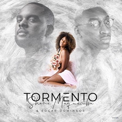 Shane Maquemba  - Tormento (Feat Edgar Domingos)