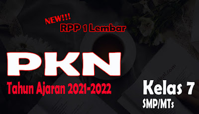 RPP PKN 1 Lembar SMP Kelas 7 Tahun 2021 RPP 1 Lembar PKN SMP Kelas 7 Tahun Ajaran 2021-2022