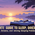 The Ultimate Guide to Sleep, Dreams, and Solving Sleeping Problems