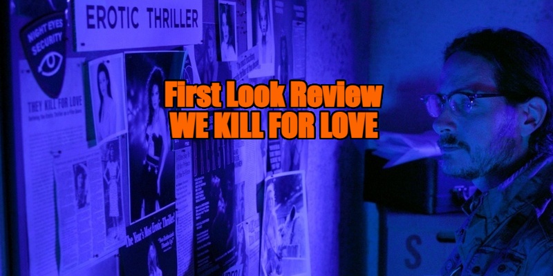 We Kill For Love review