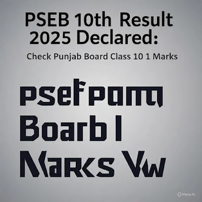 PSEB 10th Result 2025 Declared: Check Punjab Board Class 10 Marks Now