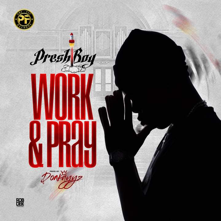 Preshboy makes a comeback with new hit song 'WORK & PRAY'