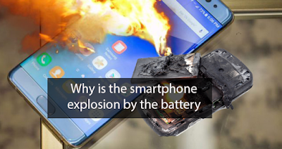 Why is the smartphone explosion by the battery 