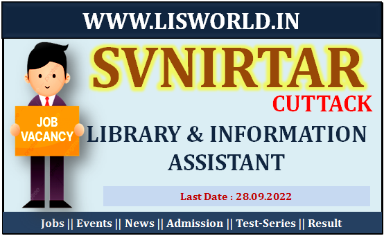 Recruitment For Library and Information Assistant (Consultant) Post at SVNIRTAR, Cuttack
