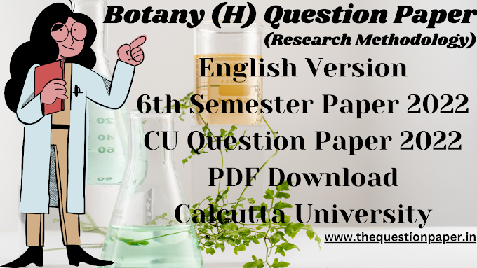 Botany (H) 2022 | Honours | Research Methodology | 6th Semester | Botany Honours Paper | X(6th Sm.)-Botany-H/DSE-B-7/CBCS | BSc Question paper | 2022 Question PDF Download | C.U. Question Paper | Calcutta University |