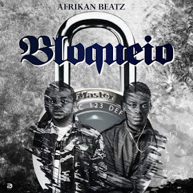 Afrikan Beatz - Bloqueio (Original) [Exclusivo 2019] (DOWNLOAD MP3)