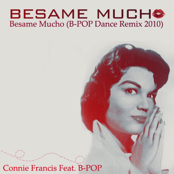 Connie Francis Besame Mucho BPOP Dance Remix 2010 01 August 2010