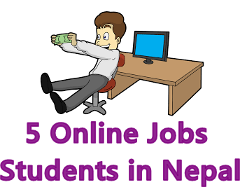 5 Online Jobs for Students in Nepal Without any Investment 2018 