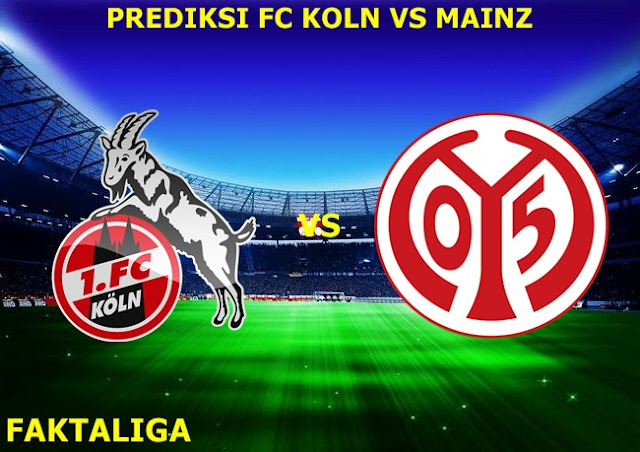 FaktaLiga - Prediksi FC Koln vs Mainz