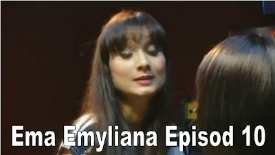 Ema Emyliana Episod 10