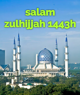 Salam Zulhijjah 1443 H Bersamaan Tahun 2022 Masihi Bulan Pengorbanan