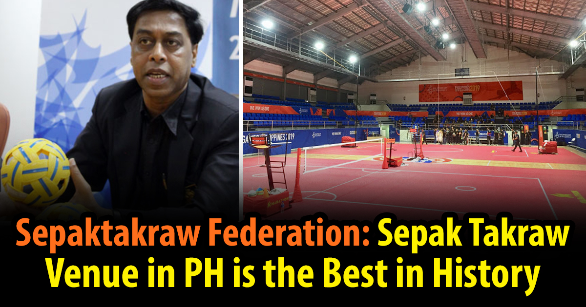 Sepaktakraw Federation Director General Says That Sepak Takraw Venue In Ph Is The Best In History The Most Popular Lists