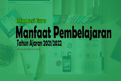 Manfaat Pembelajaran Tahun Ajaran 2021/2022