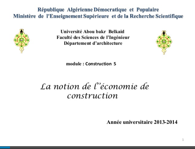  Université Abou bakr Belkaid Faculté des Sciences de l’Ingénieur Département d’architecture Année universitaire 2013-2014   module : Construction 5 La notion de l’’économie de construction