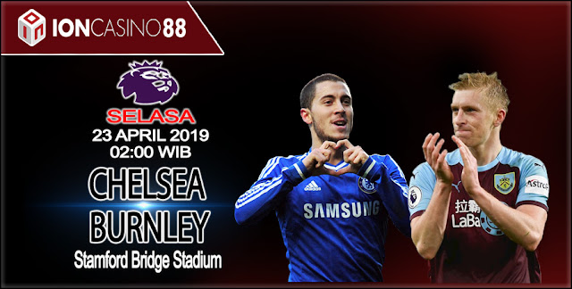  Prediksi Bola Chelsea vs Burnley 23 April 2019