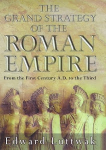 The Grand Strategy Of The Roman Empire