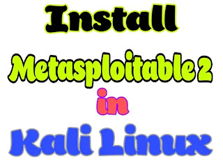 Install Metasploitable 2 in Kali Linux