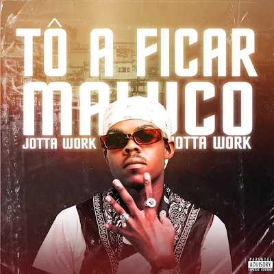 Jotta Work -To Ficar Maluco Download MP3