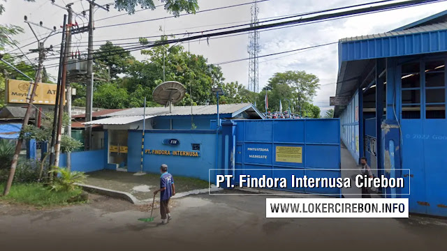 Lowongan Kerja PT. Findora Internusa Cirebon