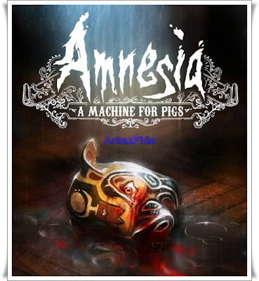 Amnesia: A Machine for Pigs