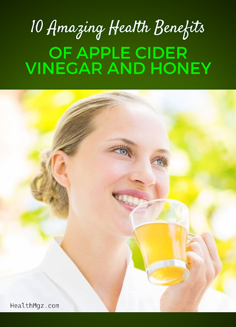 10 Amazing Health Benefits of Apple Cider Vinegar and Honey