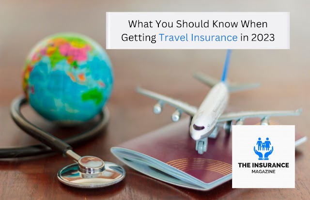 What You Should Know When Getting Travel Insurance in 2023