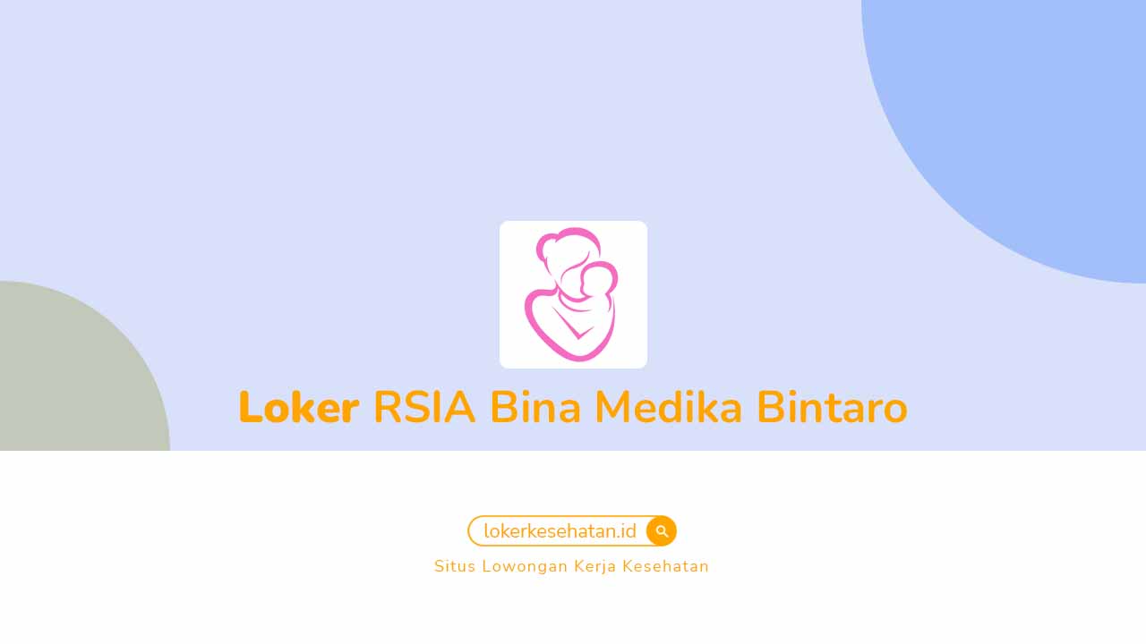 Loker RSIA Bina Medika