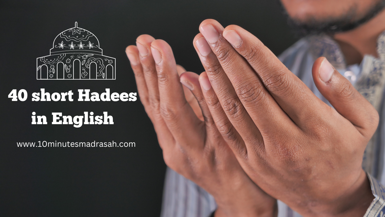 40 short hadiths filled with wisdom - 40 short Hadees in English (PNG)