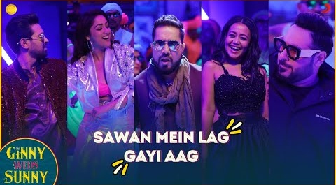 Sawan Mein Lag Gayi Aag Song Lyrics- Ginny Weds Sunny | Mika Singh | Badshah | Neha Kakkar