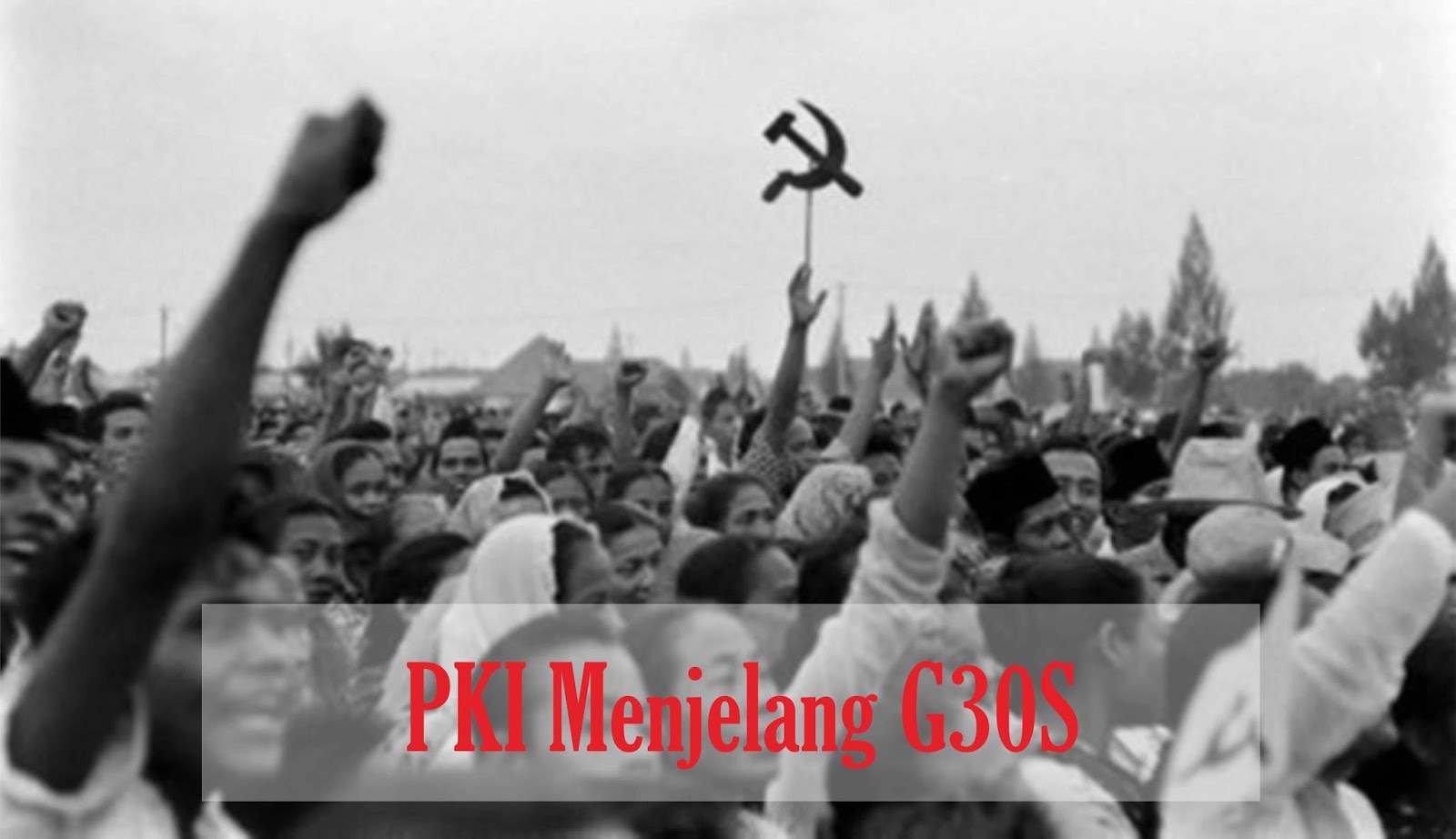 Sejarah Singkat Peristiwa Gerakan 30 September 1965 (G30S 