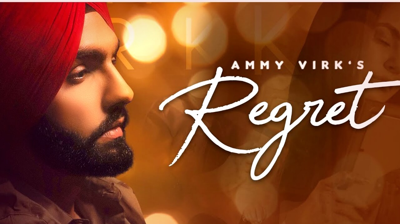 Regret Lyrics - Ammy Virk