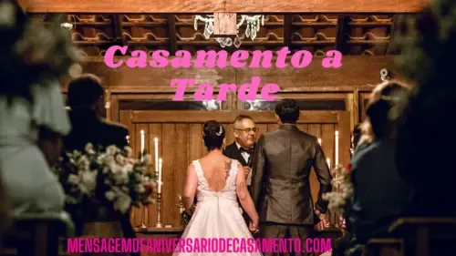 Casamento a Tarde: 10 Dicas de Como Organizar um Casamento a Tarde, O que Vestir.